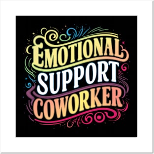 Emotional support coworker Posters and Art